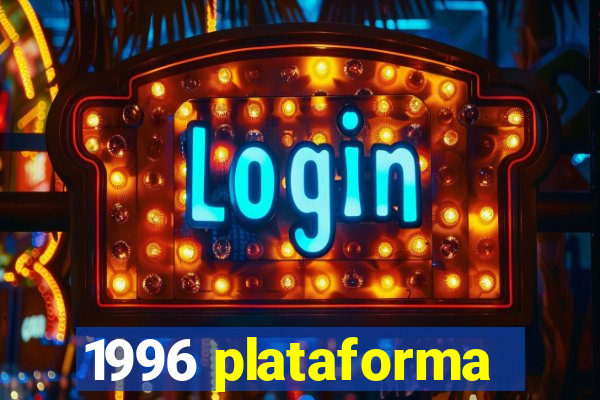 1996 plataforma