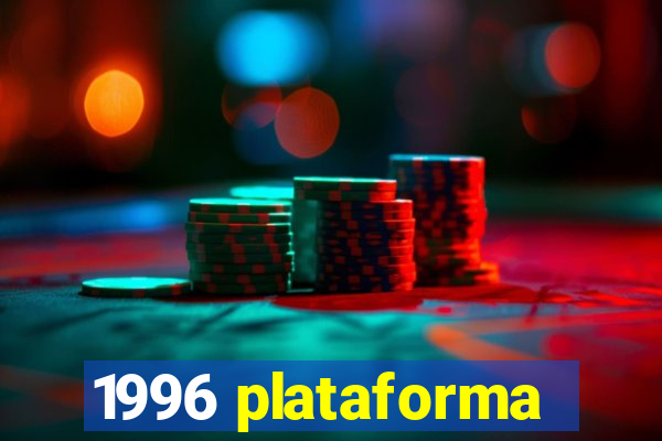 1996 plataforma