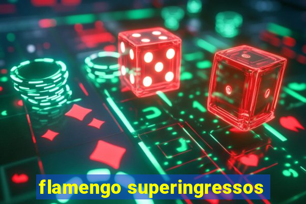 flamengo superingressos