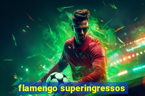 flamengo superingressos