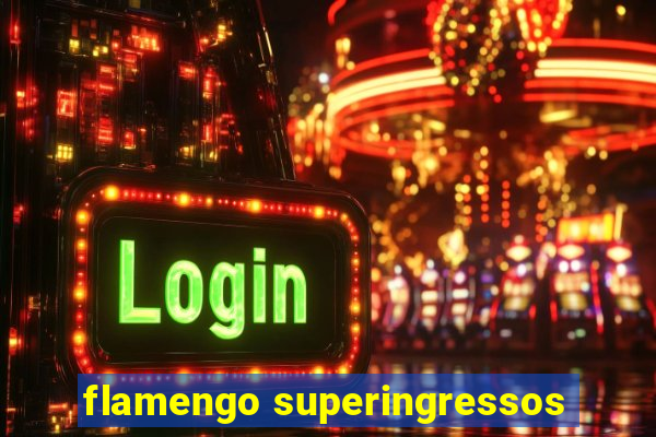 flamengo superingressos