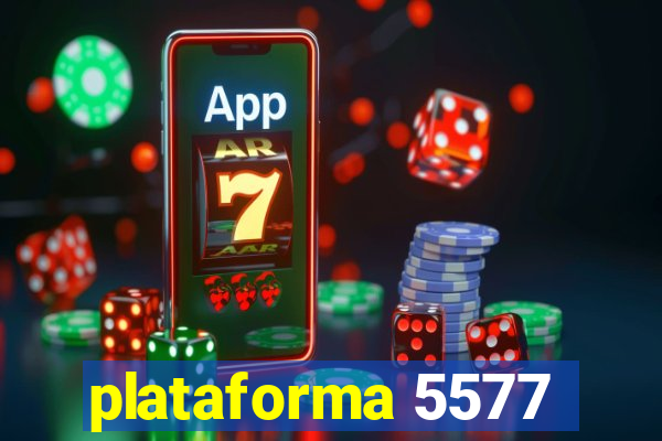 plataforma 5577