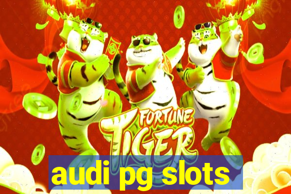 audi pg slots