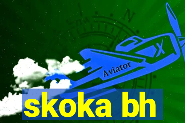 skoka bh