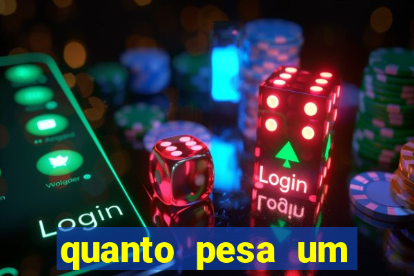 quanto pesa um fuzil 762