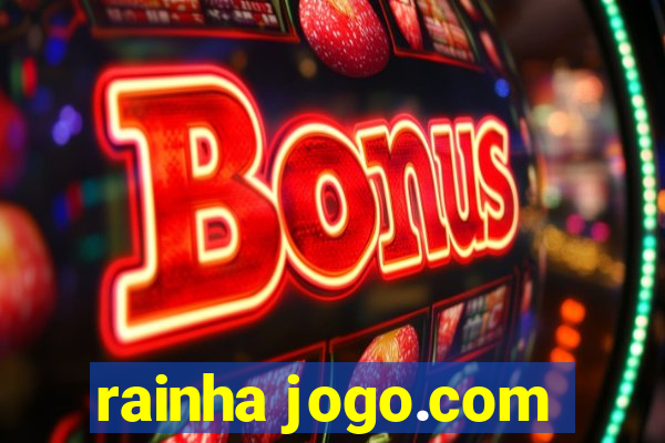 rainha jogo.com