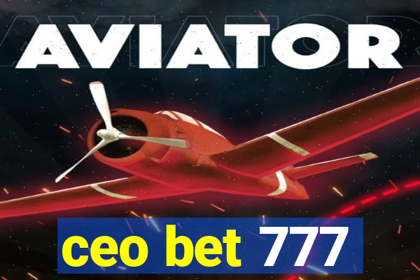 ceo bet 777