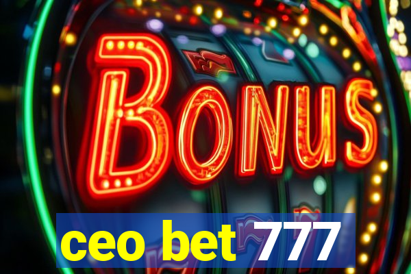 ceo bet 777