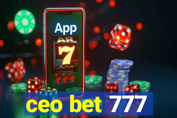 ceo bet 777