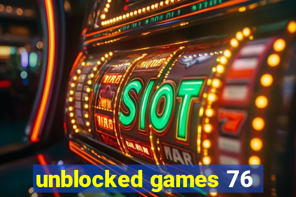 unblocked games 76