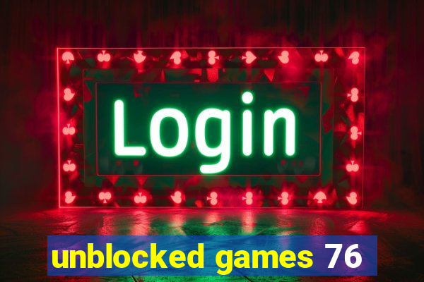 unblocked games 76