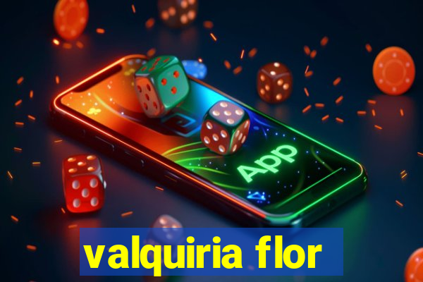 valquiria flor