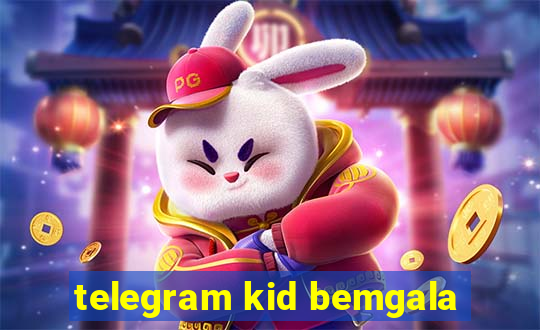 telegram kid bemgala