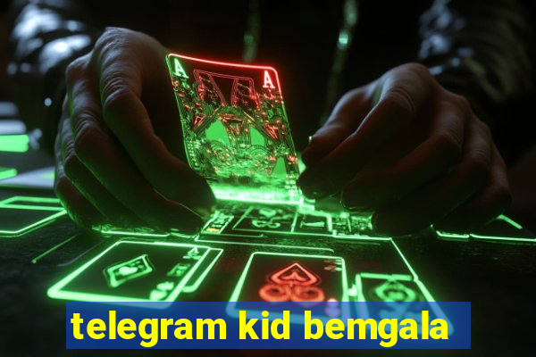 telegram kid bemgala