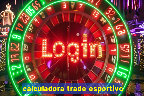 calculadora trade esportivo