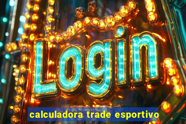 calculadora trade esportivo