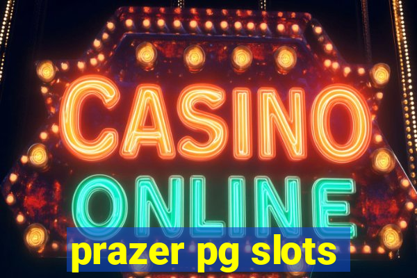 prazer pg slots