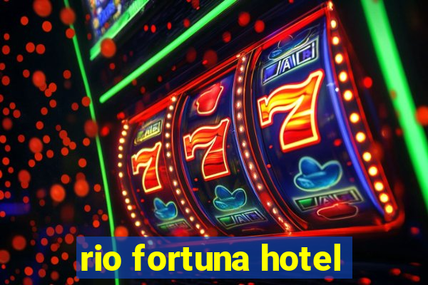 rio fortuna hotel