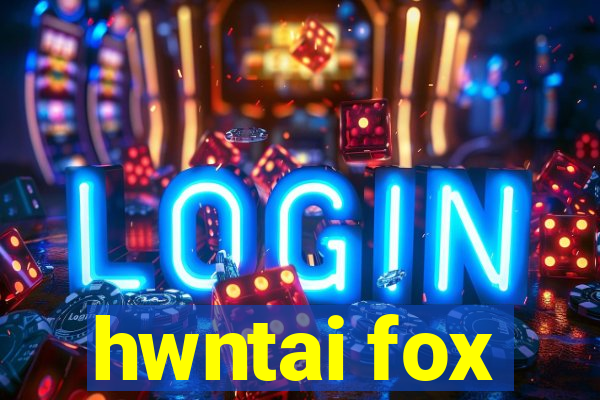 hwntai fox