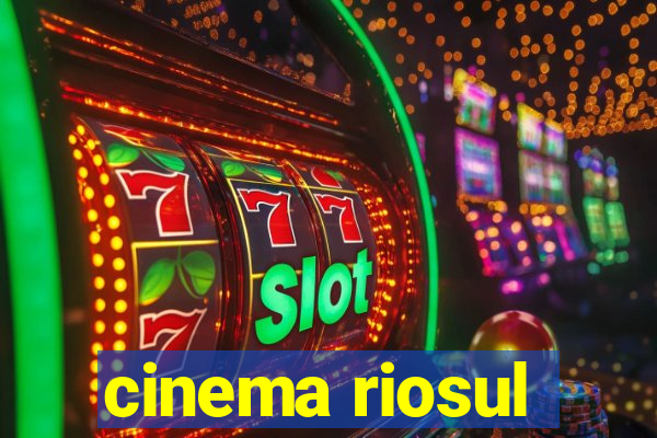 cinema riosul