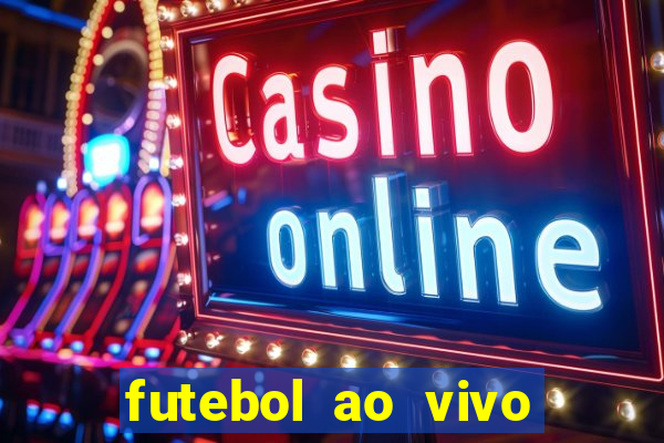 futebol ao vivo futebol muleke