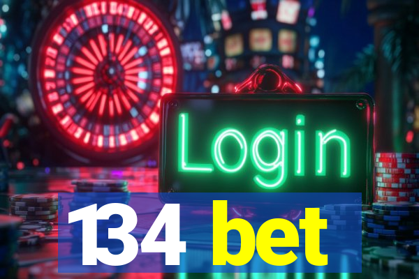 134 bet