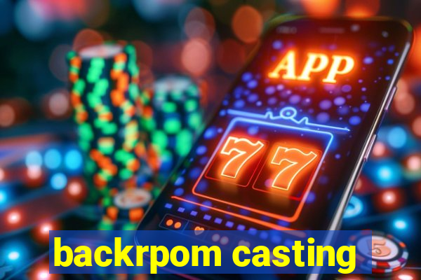 backrpom casting