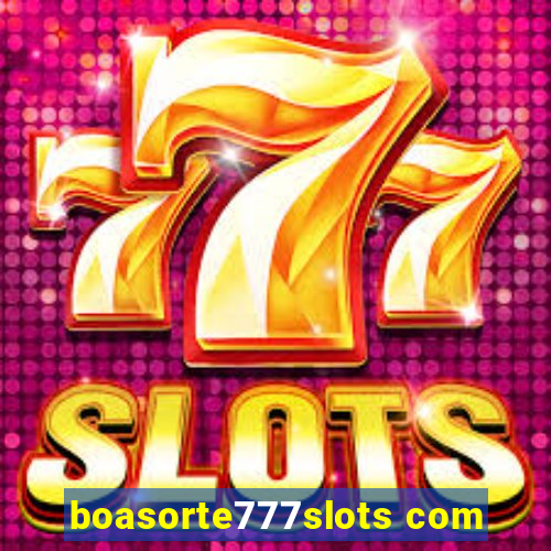 boasorte777slots com