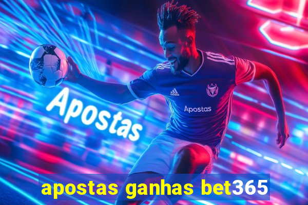 apostas ganhas bet365