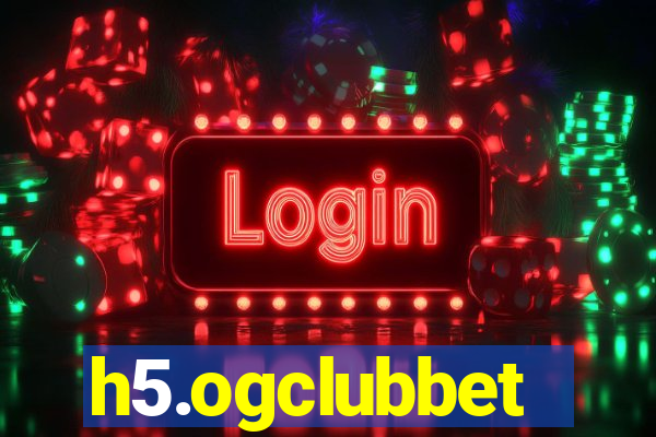 h5.ogclubbet