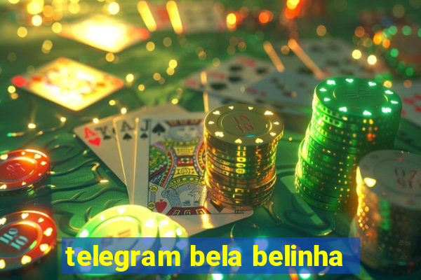 telegram bela belinha