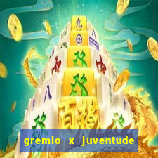 gremio x juventude futebol play hd