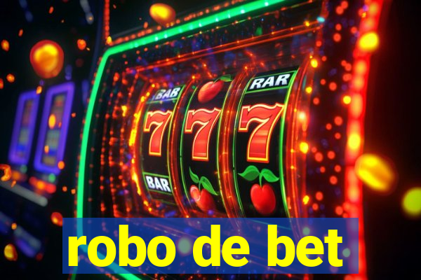 robo de bet