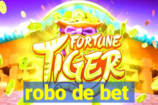 robo de bet