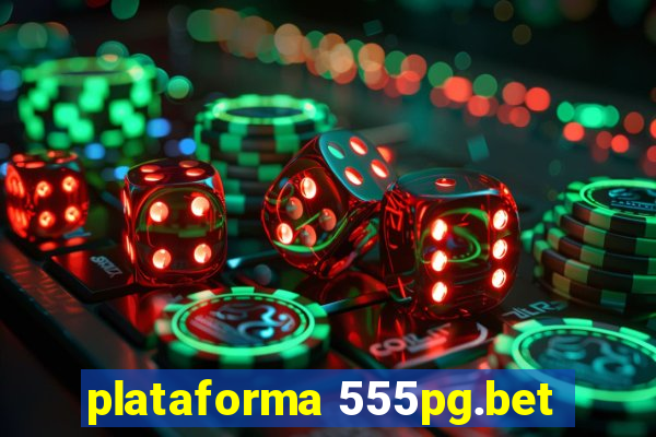 plataforma 555pg.bet