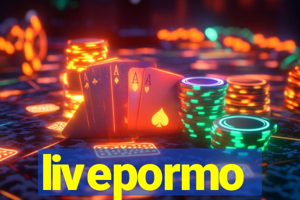 livepormo