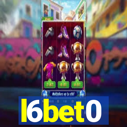 l6bet0