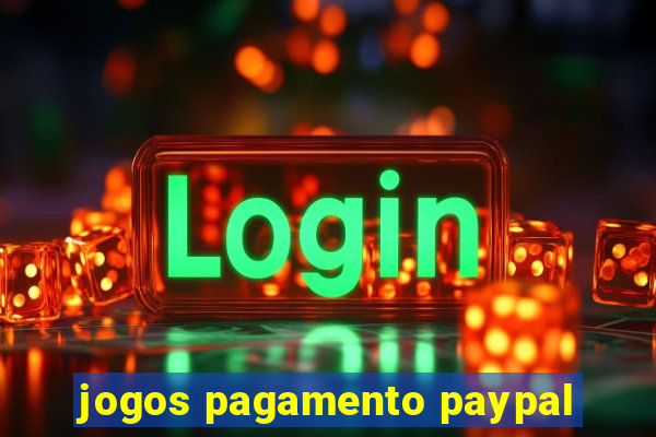 jogos pagamento paypal