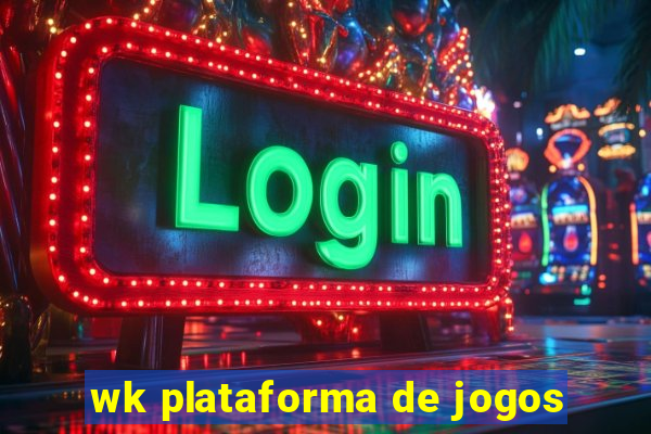 wk plataforma de jogos