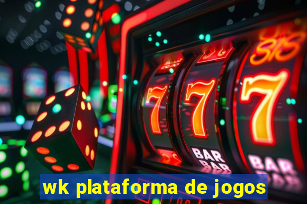 wk plataforma de jogos