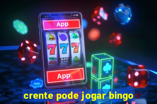 crente pode jogar bingo