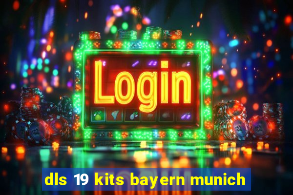 dls 19 kits bayern munich