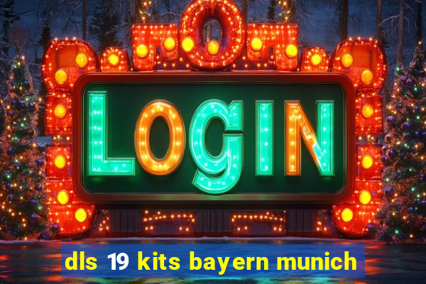 dls 19 kits bayern munich