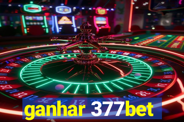 ganhar 377bet