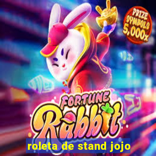 roleta de stand jojo