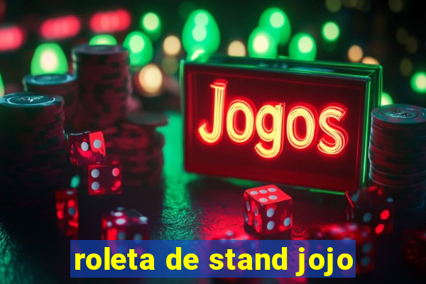 roleta de stand jojo