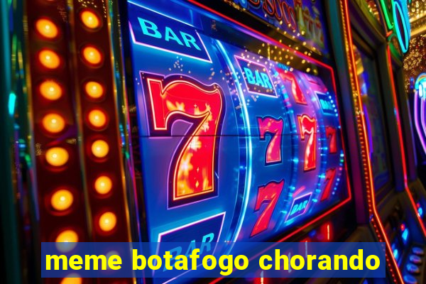 meme botafogo chorando