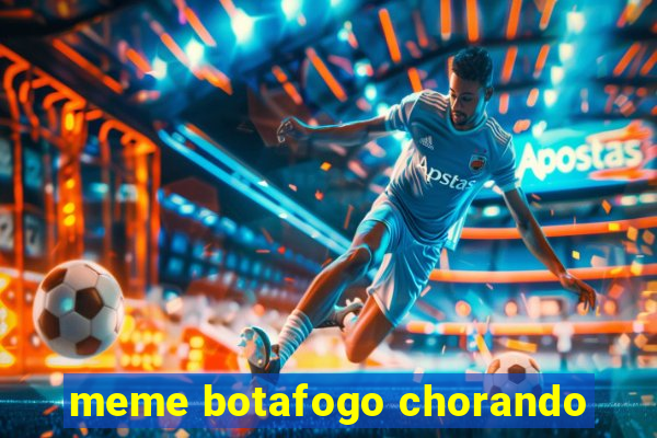 meme botafogo chorando