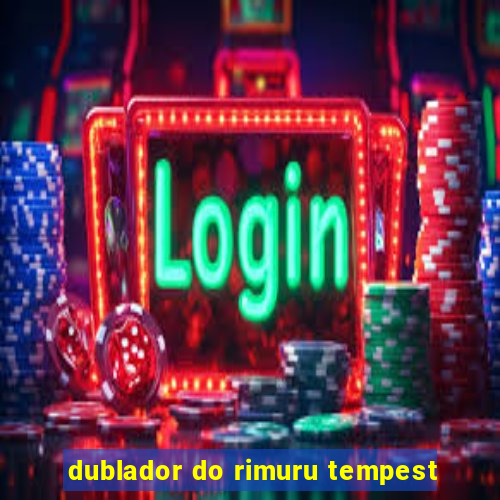 dublador do rimuru tempest