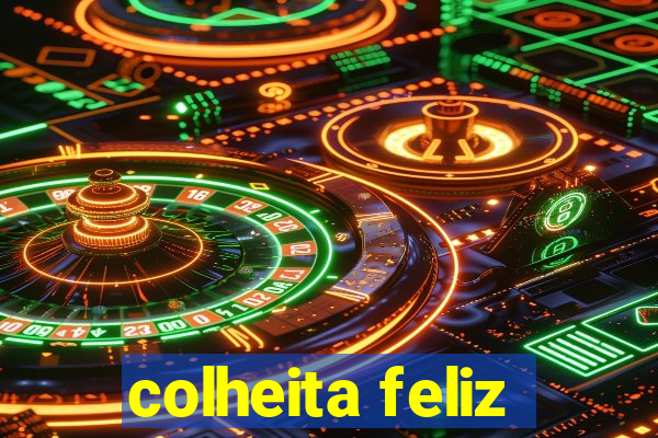 colheita feliz